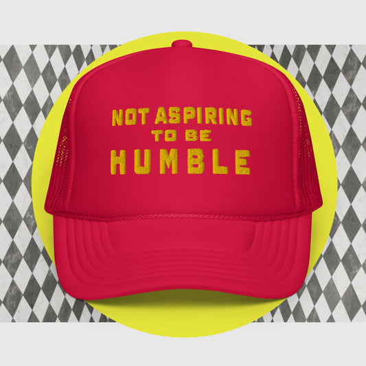 NOT ASPIRING TO BE HUMBLE - YELLOW FONT